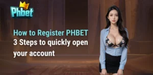 How to Register PHBET: 3 Steps to quickly open your account