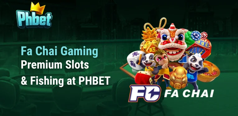 Fa Chai Gaming - Premium Slots & Fishing at PHBET