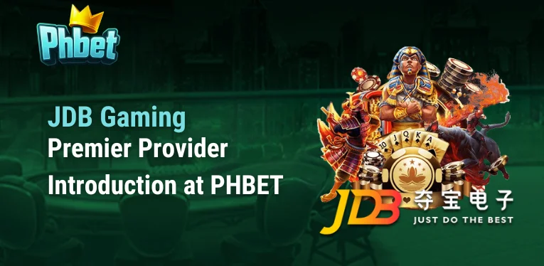 JDB Gaming - Premier Provider Introduction at PHBET